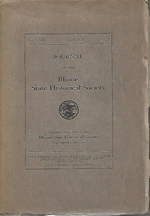 JOURNAL OF THE ILLINOIS STATE HISTORICAL SOCIETY Vol. XXII, April, 1929, No. 1