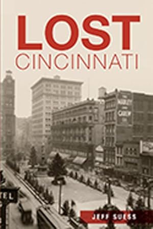 Seller image for Lost Cincinnati for sale by GreatBookPrices