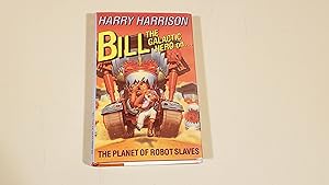 Seller image for Bill, the Galactic Hero on the Planet of Robot Slaves for sale by SkylarkerBooks