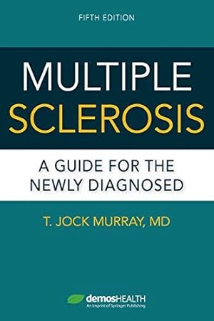 Imagen del vendedor de Multiple Sclerosis: A Guide for the Newly Diagnosed a la venta por WeBuyBooks