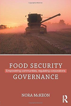 Bild des Verkufers fr Food Security Governance: Empowering Communities, Regulating Corporations (Routledge Critical Security Studies) zum Verkauf von WeBuyBooks