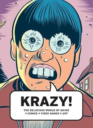 Seller image for KRAZY!: The Delirious World of Anime + Comics + Video Games + Art for sale by Librairie de l'Avenue - Henri  Veyrier