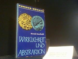 Bild des Verkufers fr Wirklichkeit und Abstraktion. Ranuccio Bianchi Bandinelli. [Aus d. Italien. von Friedrich Schwarz] / Fundus-Bcher ; 7 zum Verkauf von Der Buchecker