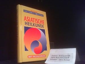 Asiatische Heilkunde : [mit Fachlexikon]. [Text: Frank Kluge ; Renate Schuhmayer ; Dagmar Fronius...