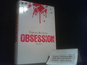Bild des Verkäufers für Obsession : Roman. Simon Beckett. Dt. von Andree Hesse / BestBook zum Verkauf von Der Buchecker