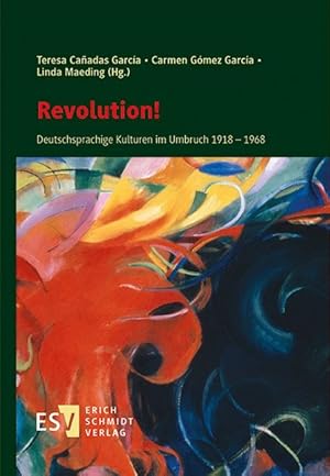 Revolution!: Deutschsprachige Kulturen im Umbruch 19181968 Deutschsprachige Kulturen im Umbruch ...