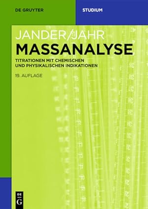 Bild des Verkufers fr Massanalyse: Titrationen mit chemischen und physikalischen Indikationen (De Gruyter Studium) Titrationen mit chemischen und physikalischen Indikationen zum Verkauf von Berliner Bchertisch eG