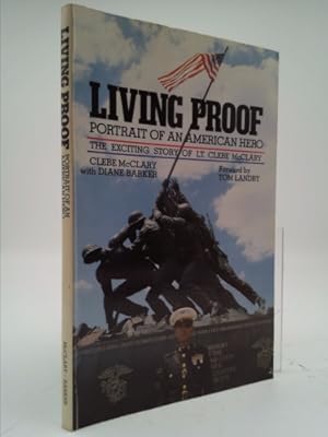 Seller image for LIVING PROOF PORTRAIT OF AN AMERICAN HERO for sale by ThriftBooksVintage