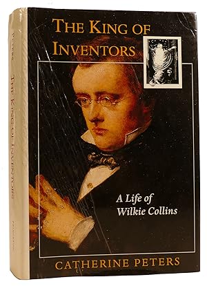 Immagine del venditore per THE KING OF INVENTORS: A LIFE OF WILKIE COLLINS venduto da Rare Book Cellar
