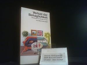 Verlust der Behaglichkeit : Wohnkultur im Wandel der Zeit. Aus dem Engl. von Karl-Heinz Siber / d...