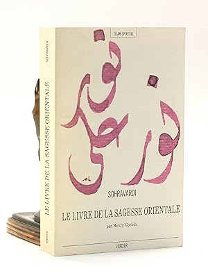 Seller image for Le livre de la Sagesse Orientale (Kitab hikmat al-ishraq); Commentaires de Qotboddin Shirazi et Molla Sadra Shirazi for sale by Arches Bookhouse