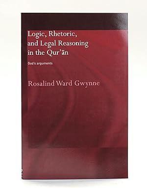 Seller image for Logic, Rhetoric and Legal Reasoning in the Qur'an (Routledge Studies in the Qur'an) for sale by Arches Bookhouse