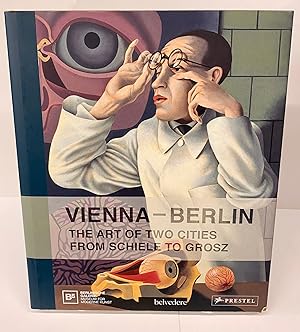 Vienna-Berlin: The Art of Two Cities from Schiele to Grosz