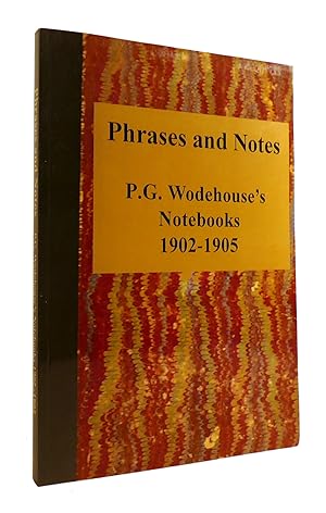 Seller image for PHRASES AND NOTES P. G. Wodehouse's Notebooks 1902-1905 for sale by Rare Book Cellar