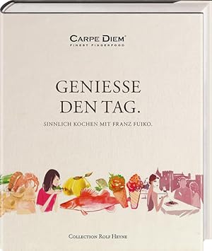 Imagen del vendedor de Geniee den Tag. Sinnlich kochen mit Franz Fuiko a la venta por Studibuch