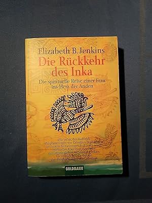 Bild des Verkufers fr Die Rckkehr des Inka : die spirituelle Reise einer Frau ins Herz der Anden. Elisabeth B. Jenkins. Aus dem Amerikan. von Susanne Kahn-Ackermann / Goldmann ; 15086 zum Verkauf von Antiquariat BehnkeBuch