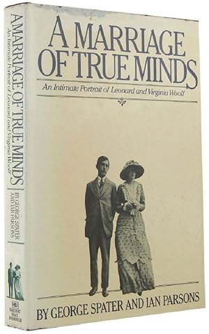 Seller image for A MARRIAGE OF TRUE MINDS: an intimate portrait of Leonard and Virginia Woolf for sale by Kay Craddock - Antiquarian Bookseller