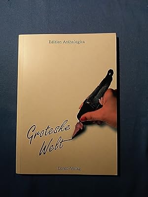 Seller image for Groteske Welt : ungewhnliche Alltagsgeschichten. [Hrsg.: Peter Fenkart] / Edition Anthologica for sale by Antiquariat BehnkeBuch