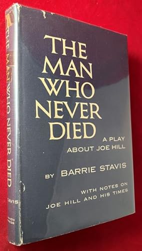 Seller image for The Man Who Never Died: A Play About Joe Hill (SIGNED 1ST) for sale by Back in Time Rare Books, ABAA, FABA