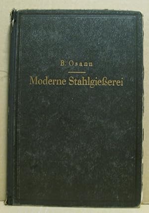 Seller image for Moderne Stahlgieerei. for sale by Nicoline Thieme