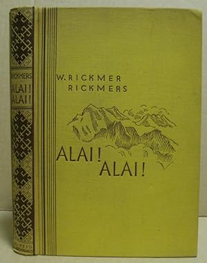 Bild des Verkufers fr Alai! Alai! Arbeiten und Erlebnisse der Deutsch-Russischen Alai-Pamir-Expedition. zum Verkauf von Nicoline Thieme