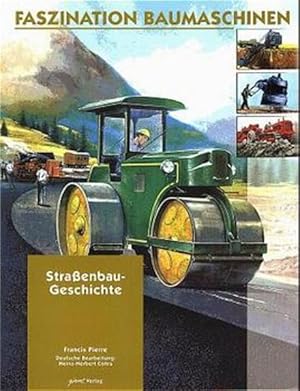 Bild des Verkufers fr Faszination Baumaschinen, Straenbau-Geschichte zum Verkauf von Studibuch
