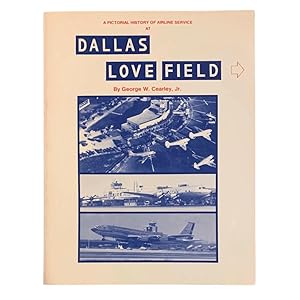 Seller image for A Pictorial History of Airline Service at Dallas Love Field for sale by Peruse the Stacks