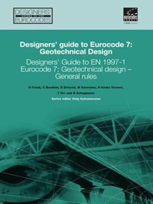 Imagen del vendedor de Designers' Guide to En 1997-1 Eurocode 7 : Geotechnical Design ? General Rules a la venta por GreatBookPrices
