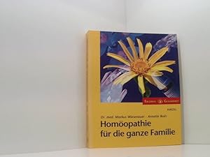 Bild des Verkufers fr Homopathie fr die ganze Familie (Erlebnis Gesundheit) Markus Wiesenauer ; Annette Boe??s zum Verkauf von Book Broker