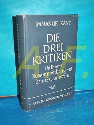 Bild des Verkufers fr Die drei Kritiken in ihrem Zusammenhang mit dem Gesamtwerk (Krners Taschenausgabe Band 104) zum Verkauf von Antiquarische Fundgrube e.U.