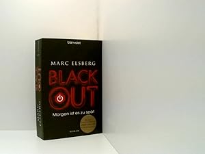 Bild des Verkufers fr BLACKOUT - Morgen ist es zu spt: Roman - Der SPIEGEL-Bestseller verfilmt als Serie mit Moritz Bleibtreu in der Hauptrolle morgen ist es zu spt ; Roman zum Verkauf von Book Broker