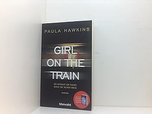 Seller image for Girl on the Train - Du kennst sie nicht, aber sie kennt dich.: Roman Roman for sale by Book Broker