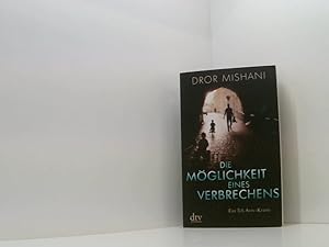 Seller image for Die Mglichkeit eines Verbrechens Avi Avraham ermittelt: Kriminalroman (Die Israel-Krimis, Band 2) Avi Avraham ermittelt : Roman for sale by Book Broker