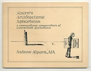 Immagine del venditore per Alpern's Architectural Aphorisms: A Commodious Compendium of Convenient Quotations venduto da Between the Covers-Rare Books, Inc. ABAA