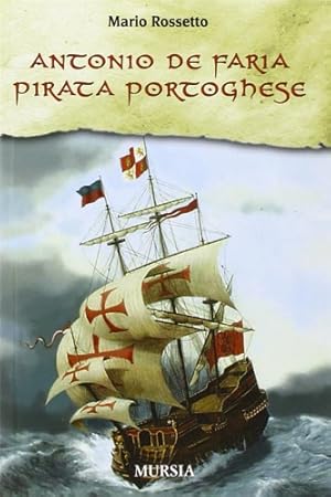 Bild des Verkufers fr Antonio De Faria pirata portoghese. zum Verkauf von FIRENZELIBRI SRL