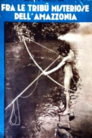 Imagen del vendedor de Fra le trib misteriose dell'Amazzonia. a la venta por FIRENZELIBRI SRL