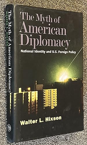 Image du vendeur pour The Myth of American Diplomacy; National Identity and U. S. Foreign Policy mis en vente par DogStar Books