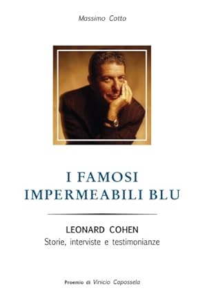 Seller image for I famosi impermeabili blu. Leonard Cohen. Storie interviste e testimonianze. for sale by FIRENZELIBRI SRL