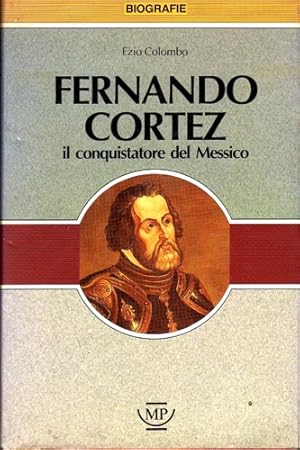 Immagine del venditore per Fernando Cortz il conquistatore del Messico. venduto da FIRENZELIBRI SRL