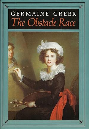Immagine del venditore per THE OBSTACLE RACE ~ The Fortunes Of Women Painters And Their Work venduto da SCENE OF THE CRIME 