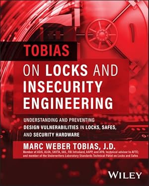 Seller image for Tobias on Locks and Insecurity Engineering : Understanding and Preventing Design Vulnerabilities in Locks, Safes, and Security Hardware for sale by GreatBookPrices
