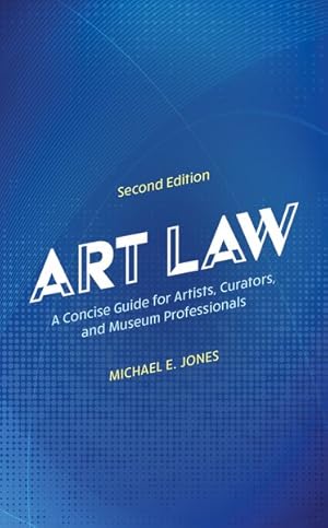 Seller image for Art Law : A Concise Guide for Artists, Curators, and Museum Professionals for sale by GreatBookPricesUK