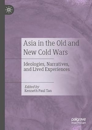 Imagen del vendedor de Asia in the Old and New Cold Wars a la venta por BuchWeltWeit Ludwig Meier e.K.