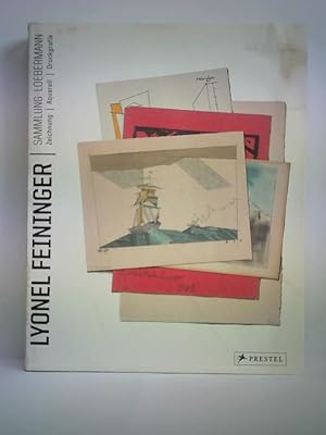 Seller image for Lyonel Feininger - Sammlung Loebermann. Zeichnung, Aquarell, Druckgrafik for sale by Celler Versandantiquariat