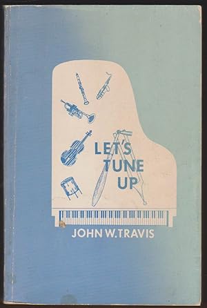 Seller image for LET'S TUNE UP A Study Course for Students of Piano Technology for sale by Easton's Books, Inc.