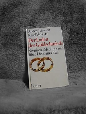 Bild des Verkufers fr Der Laden des Goldschmieds : Meditationen ber d. Sakrament d. Ehe, d. sich vorbergehend zum Drama wandeln. Andrzej Jawie . [bertr. ins Dt. von Theo Mechtenberg] zum Verkauf von TschaunersWelt