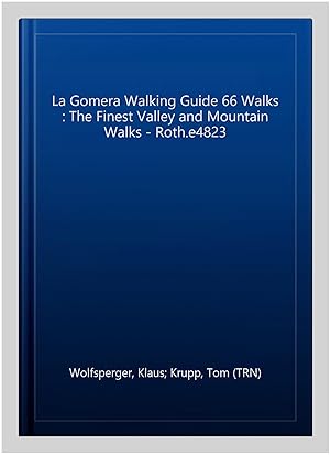 Image du vendeur pour La Gomera Walking Guide 66 Walks : The Finest Valley and Mountain Walks - Roth.e4823 mis en vente par GreatBookPricesUK