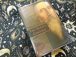 The Queen's Conjurer: The Science and Magic of Dr. John Dee, Advisor to Queen Elizabeth I