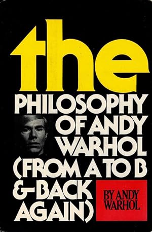 Immagine del venditore per THE PHILOSOPHY OF ANDY WARHOL. (From A to B & Back Again). venduto da Sainsbury's Books Pty. Ltd.