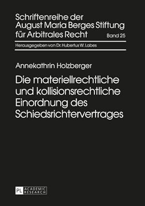 Seller image for Die materiellrechtliche und kollisionsrechtliche Einordnung des Schiedsrichtervertrages for sale by BuchWeltWeit Ludwig Meier e.K.